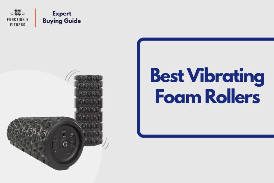 Best Vibrating Foam Roller